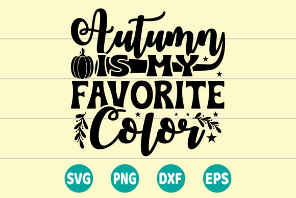 Autumn is My Favourite Color SVG: A Graphics Asset for Crafts