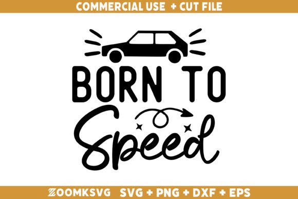 Born to Speed SVG: A Dynamic Graphics Asset for Crafts