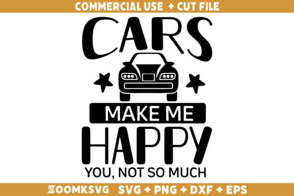 Cars Make Me Happy SVG: A Bold Graphic for Crafts