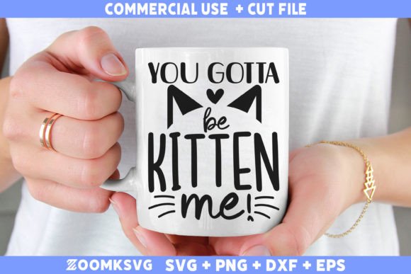 Charming You Gotta Be Kitten Me SVG for Crafts & Graphics