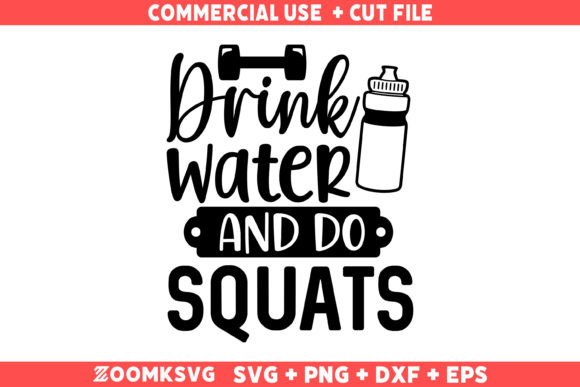 Enhance Your Blog with Drink Water and Do Squats SVG, Gym Graphics