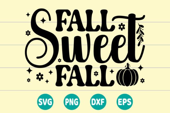 Fall Sweet Fall SVG: A Versatile Graphic for Crafts and Branding