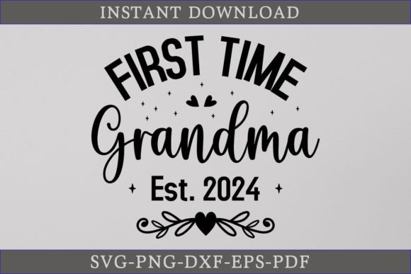 First Time Grandma Est. 2024 SVG File for Graphics and Crafts