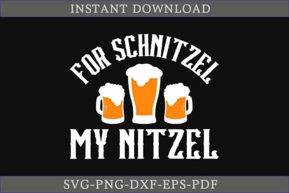 For Schnitzel My Nitzel Oktoberfest SVG Review