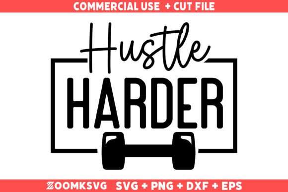 Hustle Harder SVG: A Versatile Graphic for Crafts & Marketing