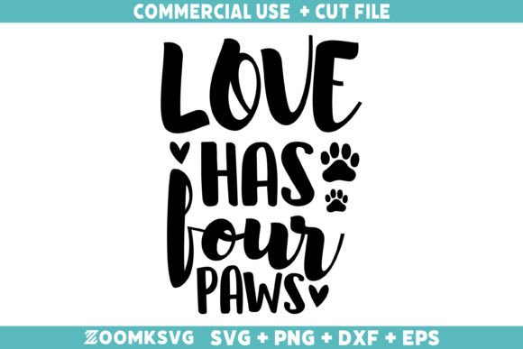 Love Has Four Paws SVG: A Perfect Graphics Choice for Crafts
