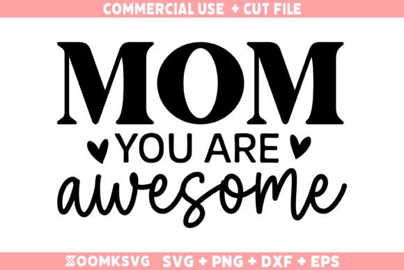 Mom You Are Awesome SVG: A Perfect Fit for Crafts and Graphics