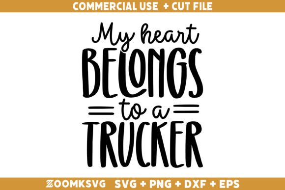 My Heart Belongs to a Trucker SVG for Crafts and Graphics