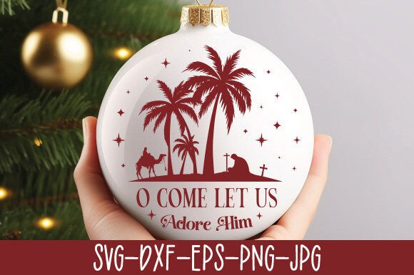 O Come Let Us Adore Him SVG for Creative Crafts & Graphics