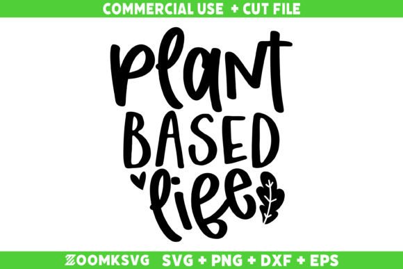 Plant-Based Life SVG: Graphics for Crafts & POD