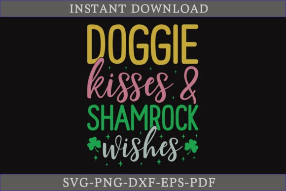 Review: Doggie Kisses and Shamrock Wishes SVG for Crafts and Graphics
