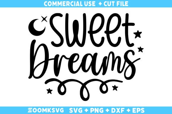Sweet Dreams SVG, Baby Sayings: Perfect for Crafts and Graphics