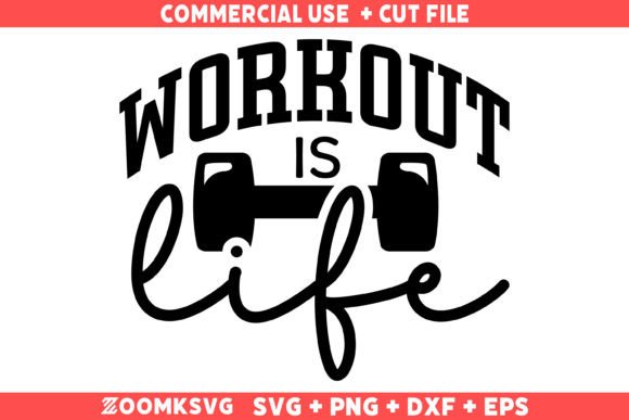 Workout is Life SVG: A Versatile Graphics Asset for Crafts